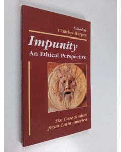 käytetty kirja Impunity : an ethical perspective : six case studies from Latin America