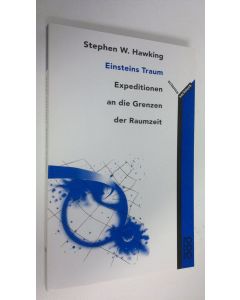 Kirjailijan Stephen W. Hawking käytetty kirja Einsteins Traum : Expeditionen an die Grenzen der Raumzeit (ERINOMAINEN)