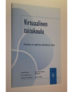käytetty kirja Virtuaalinen taitokoulu : eLearning, osa oppimista päivittäisessä työssä