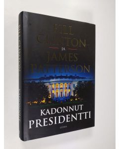 Kirjailijan James Patterson & Bill Clinton käytetty kirja Kadonnut presidentti (ERINOMAINEN)