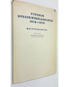 Kirjailijan Oras Selinheimo käytetty kirja Viipurin upseerikokelaskurssi 1918-1919 : 3 : muistojulkaisu