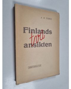 Kirjailijan A. R. Torni käytetty kirja Finlands två ansikten : politiska händelser på scenen och bakom kulisserna