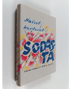 Tekijän Mirja Hakko  käytetty kirja Naiset kertovat sodasta
