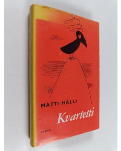 Kirjailijan Matti Hälli käytetty kirja Kvartetti : Kaksikymmentä tarinaa ja "Oi aika sä entinen"