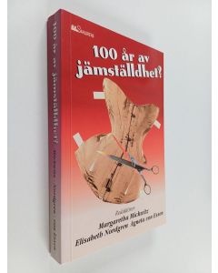 Kirjailijan Margaretha Mickwitz käytetty kirja 100 år av jämställdhet?