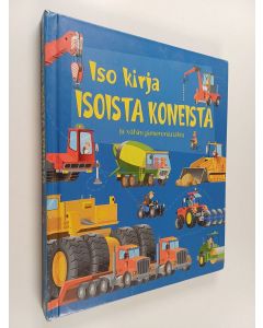 Kirjailijan Minna Lacey käytetty kirja Iso kirja isoista koneista : ja vähän pienemmistäkin