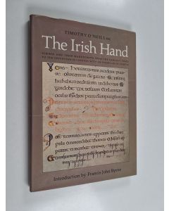 Kirjailijan Timothy O'Neill käytetty kirja The Irish hand : scribes and their manuscripts from the earliest times to the seventeenth century with an exemplar of Irish scripts
