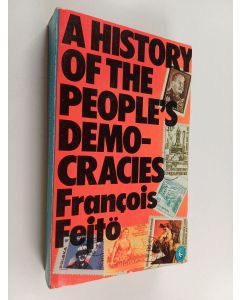 Kirjailijan François Fejtö käytetty kirja A history of the people's democracies : Eastern Europe since Stalin