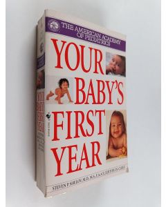 Kirjailijan American Academy of Pediatrics & Steven P. Shelov käytetty kirja Your Baby's First Year