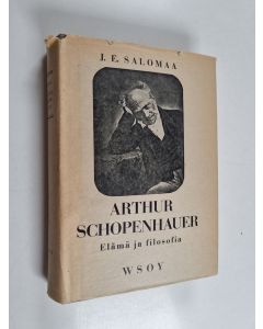 Kirjailijan J. E. Salomaa käytetty kirja Arthur Schopenhauer : elämä ja filosofia