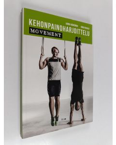 Kirjailijan Jukka Rajala käytetty kirja Kehonpainoharjoittelu : Movement