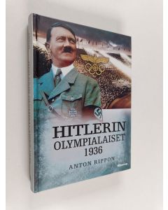 Kirjailijan Anton Rippon käytetty kirja Hitlerin olympialaiset 1936