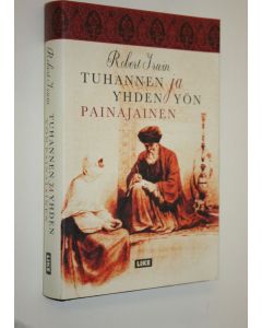 Kirjailijan Robert Irwin käytetty kirja Tuhannen ja yhden yön painajainen