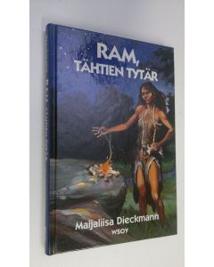 Kirjailijan Maijaliisa Dieckmann uusi kirja Ram, tähtien tytär