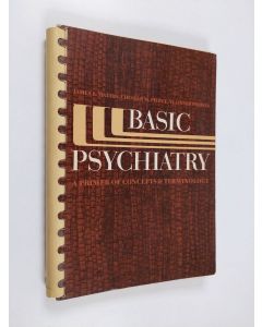 Kirjailijan Chester M. Pierce & James L. Mathis ym. käytetty teos Basic psychiatry : a primer of concepts and terminology