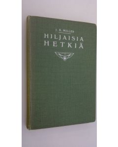 Kirjailijan J. R. Miller käytetty kirja Hiljaisia hetkiä