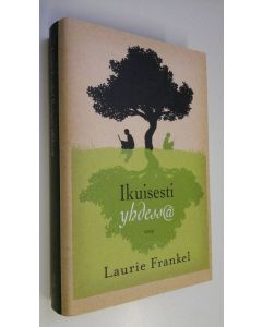 Kirjailijan Laurie Frankel uusi kirja Ikuisesti yhdessä