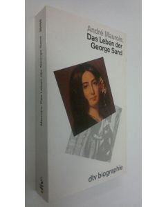 Kirjailijan Andre Maurois käytetty kirja Das Leben der George Sand (ERINOMAINEN)