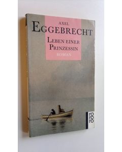 Kirjailijan Axel Eggebrecht käytetty kirja Leben einer Prinzessin