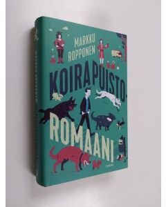 Kirjailijan Markku Ropponen käytetty kirja Koirapuistoromaani