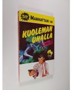 Kirjailijan Walter J. Sheldon käytetty kirja Kuoleman uhalla