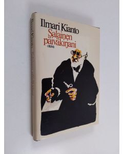 Kirjailijan Ilmari Kianto käytetty kirja Salainen päiväkirjani : yksi monista piiloon pistetyistä - huumorin ja tragedian korvessa