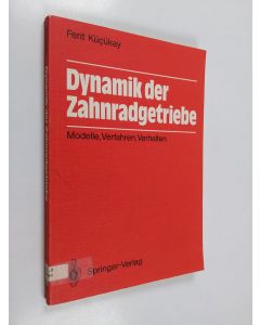Kirjailijan Ferit Küc̦ükay käytetty kirja Dynamik der Zahnradgetriebe : Modelle, Verfahren, Verhalten
