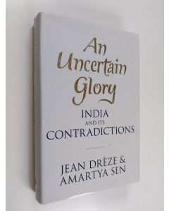 Kirjailijan Jean Drèze käytetty kirja An uncertain glory : India and its contradictions - India and its contradictions