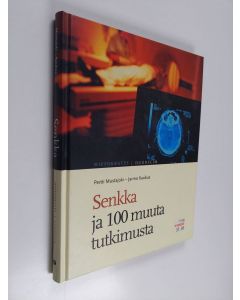 Kirjailijan Pertti Mustajoki käytetty kirja Senkka ja 100 muuta tutkimusta