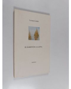 Kirjailijan Louna Lahti käytetty kirja Ei ääretön ulappa