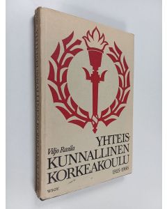 Kirjailijan Viljo Rasila käytetty kirja Yhteiskunnallinen korkeakoulu 1925-1966