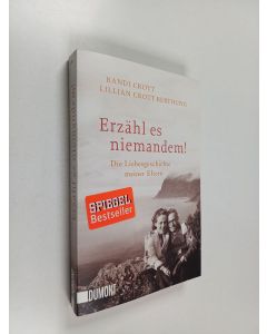 Kirjailijan Randi Crott & Lillian Crott Berthung käytetty kirja Erzähl es niemandem! - Die Liebesgeschichte meiner Eltern