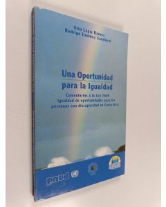 Kirjailijan Otto Lepiz Ramos & Rodrigo Jimenez Sandoval käytetty kirja Una oportunidad para la igualdad : comentarios a la ley 7600 igualdad de oportunidades para las personas con discapacidad en costa rica