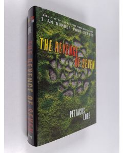 Kirjailijan Pittacus Lore uusi kirja The revenge of seven : book five of the Lorien legacies