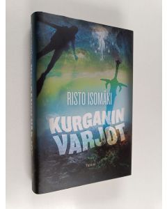 Kirjailijan Risto Isomäki käytetty kirja Kurganin varjot