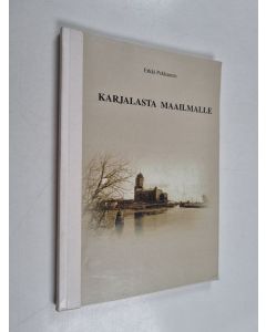 Kirjailijan Erkki Pekkanen käytetty kirja Karjalasta maailmalle