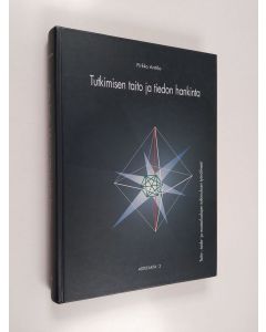 Kirjailijan Pirkko Anttila käytetty kirja Tutkimisen taito ja tiedon hankinta : taito-, taide- ja muotoilualojen tutkimuksen työvälineet