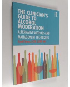 Kirjailijan Cyndi Turner käytetty kirja The Clinicians Guide to Alcohol Moderation - Alternative Methods and Management Techniques