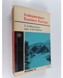 Kirjailijan Alan Palmer & Alan Warwick Palmer ym. käytetty kirja Independent Eastern Europe - a History