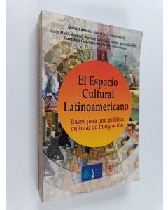 Kirjailijan Manuel Antonio Garretón Merino käytetty kirja El espacio cultural latinoamericano - bases para una política cultural de integración