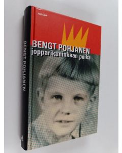 Kirjailijan Bengt Pohjanen käytetty kirja Jopparikuninkaan poika