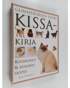 Kirjailijan Alan Edwards käytetty kirja Gummeruksen suuri kissakirja : kissarodut & kissojen hoito