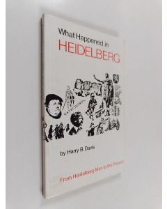 Kirjailijan Harry B. Davis käytetty kirja What happened in Heidelberg - from Heidelberg Man to the Present
