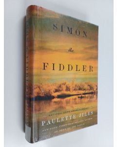 Kirjailijan Paulette Jiles käytetty kirja Simon the fiddler : a novel