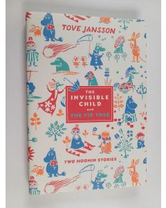 Kirjailijan Tove Jansson käytetty kirja The invisible child and The fir tree : two moomin stories - Fir tree - Two moomin stories