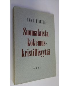 Kirjailijan Osmo Tiililä käytetty kirja Suomalaista kokemuskristillisyyttä : piirteitä Frans Ulvaan elämästä ja ajattelusta