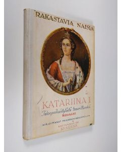 Kirjailijan Friedrich Bruchmuller käytetty kirja Katariina I : talonpoikaistytöstä tsaarittareksi