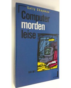 Kirjailijan Sally Chapman käytetty kirja Computer morden leise (ERINOMAINEN)
