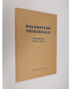 käytetty kirja Oulunkylän yhteiskoulu vuosikertomus 1945-1946