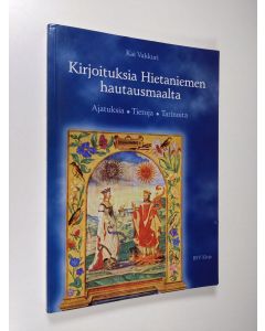 Kirjailijan Kai Vakkuri käytetty kirja Kirjoituksia Hietaniemen hautausmaalta : ajatuksia, tietoja, tarinoita